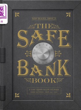 海外直订The Safe Bank Book: Cast Iron Safe Banks Made Between 1865 and 1941 《安全银行》:1865年至1941年间制作的铸铁