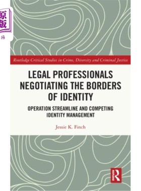 海外直订Legal Professionals Negotiating the Borders of Identity: Operation Streamline an 法律专业人士协商身份的边界