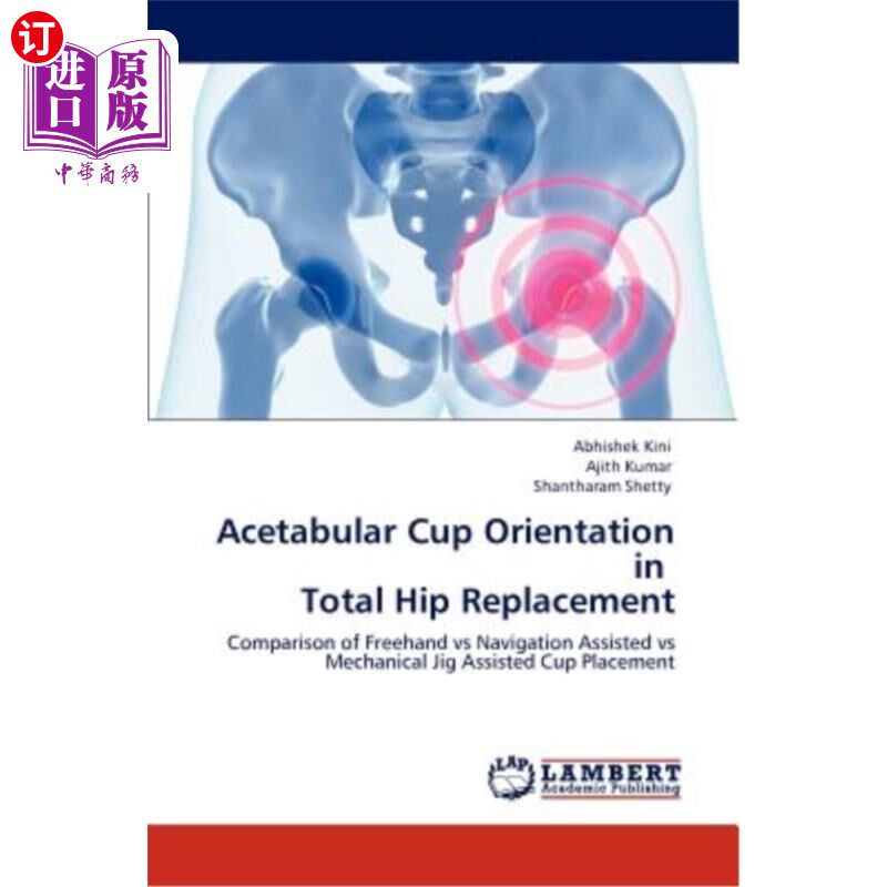 海外直订医药图书Acetabular Cup Orientation in Total Hip Replacement 全髋关节置换术中髋臼杯的定位