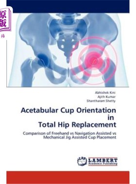 海外直订医药图书Acetabular Cup Orientation in Total Hip Replacement 全髋关节置换术中髋臼杯的定位