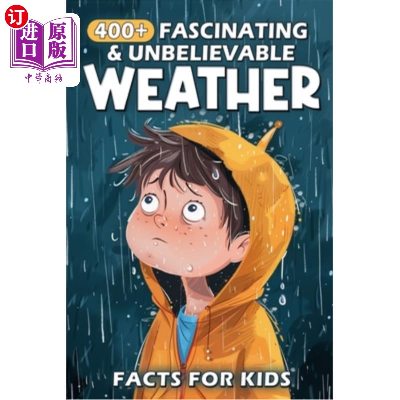 海外直订400+ Fascinating & Unbelievable Weather Facts for Kids: Explore Stormy Skies, Ex 400+迷人和令人难以置信的天