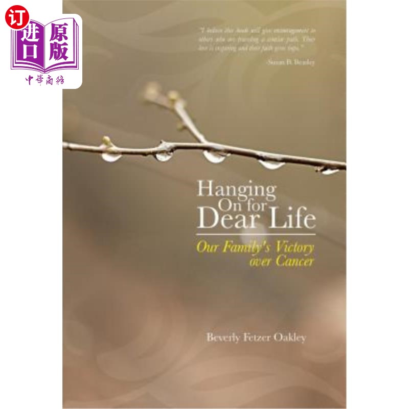 海外直订Hanging on for Dear Life: Our Family's Victory Over Cancer 为亲爱的生命坚持下去:我们家族战胜癌症的胜利