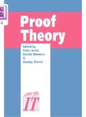 海外直订Proof Theory: A Selection of Papers from the Leeds Proof Theory Programme 1990 证明理论：利兹证明理论课程19