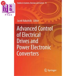 先进 Electrical Electronic Converters Drives and 海外直订Advanced 控制电气驱动器和电力电子转换器 Power Control