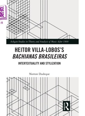 海外直订Heitor Villa-Lobos's Bachianas Brasileiras 海托尔·维拉-罗伯斯的巴西巴希亚纳斯