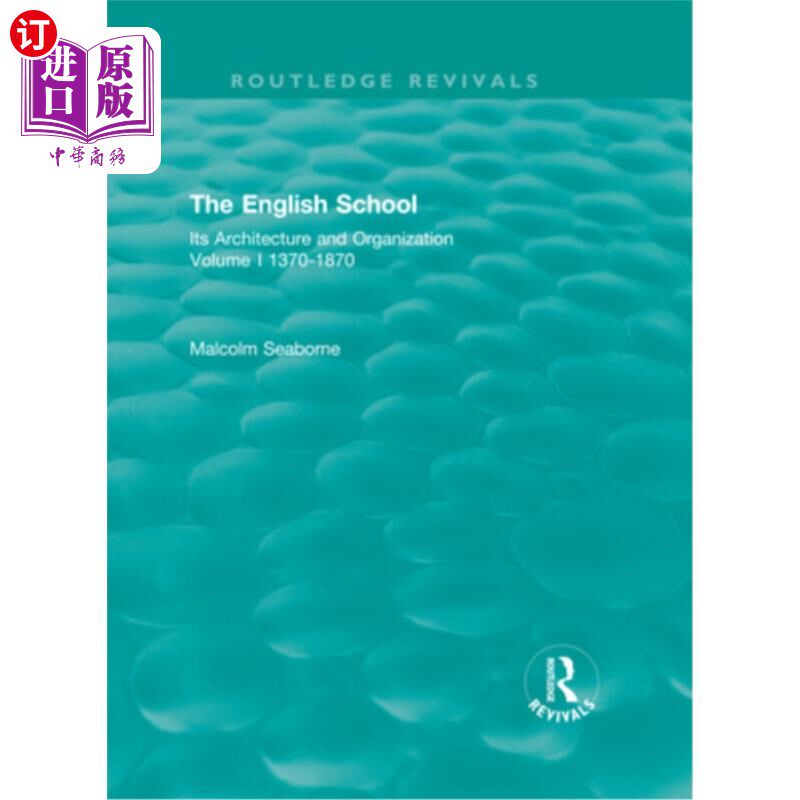 海外直订The English School: Its Architecture and Organization 1370-1870 英国学派:它的建筑和组织1370-1870