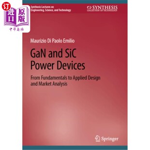 海外直订Gan and Sic Power Devices: From Fundamentals to Applied Design and Market Analys 氮化镓和碳化硅功率器件：从
