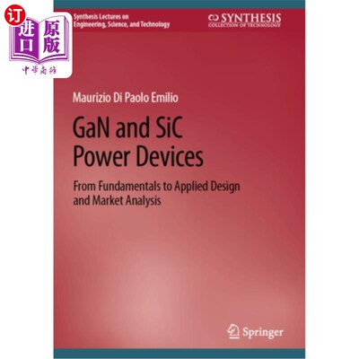 海外直订Gan and Sic Power Devices: From Fundamentals to Applied Design and Market Analys 氮化镓和碳化硅功率器件：从