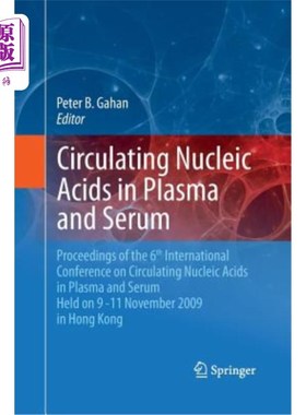 海外直订医药图书Circulating Nucleic Acids in Plasma and Serum: Proceedings of the 6th Internatio 血浆和血清循环核酸