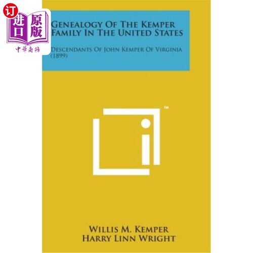 海外直订Genealogy of the Kemper Family in the United States: Descendants of John Kemper  美国肯珀家族的家谱：弗吉尼