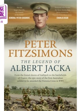 海外直订The Legend of Albert Jacka: From the Shores of Gallipoli to the Battlefields of  阿尔伯特·杰克的传奇：从加