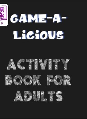 海外直订Game-A-Licious Activity Book for Adults: Puzzles for the Not-So-Serious Adult 游戏-美味的成人活动书：谜语为