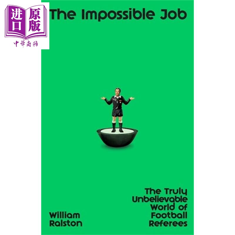 预售 不可能的工作 足球裁判这个不可思议的世界 The Impossible Job 英文原版 William Ralston【中商原版】