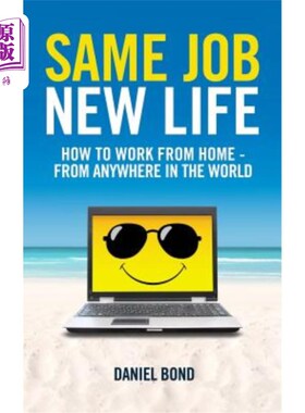 海外直订医药图书Same Job New Life: How to work from home - from anywhere in the world 同样的工作新生活:如何在家工作