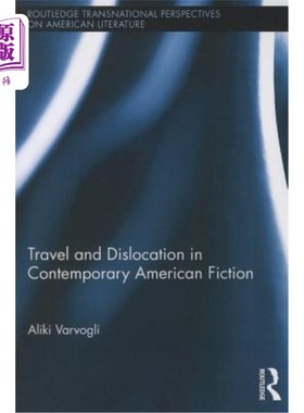 海外直订Travel and Dislocation in Contemporary American Fiction 当代美国小说中的旅行与错位