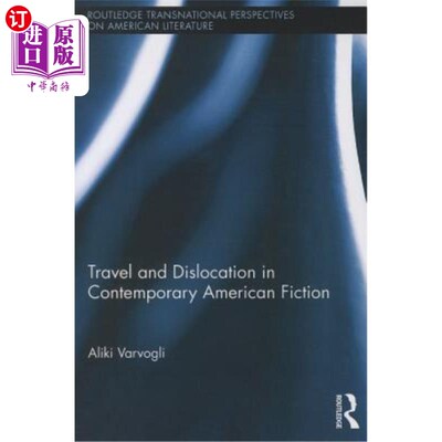 海外直订Travel and Dislocation in Contemporary American Fiction 当代美国小说中的旅行与错位