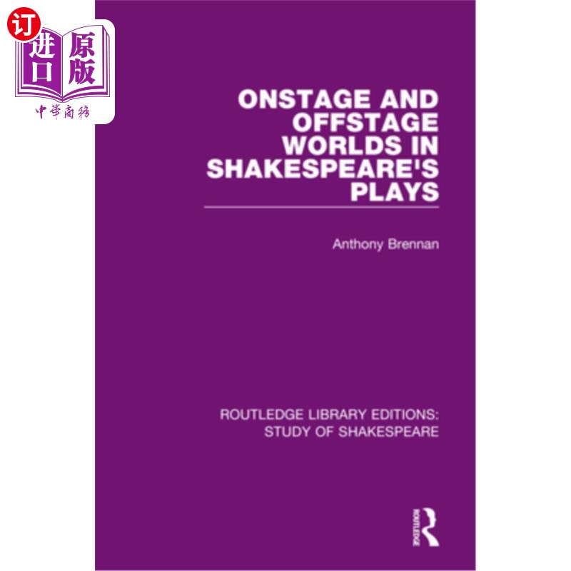 海外直订Onstage and Offstage Worlds in Shakespeare's Plays 莎士比亚戏剧中的舞台与幕后世界