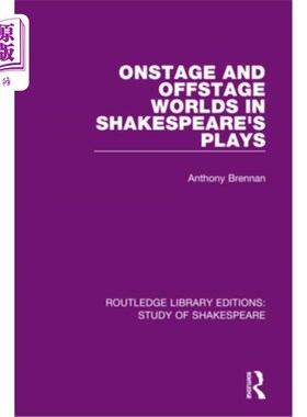 海外直订Onstage and Offstage Worlds in Shakespeare's Plays 莎士比亚戏剧中的舞台与幕后世界
