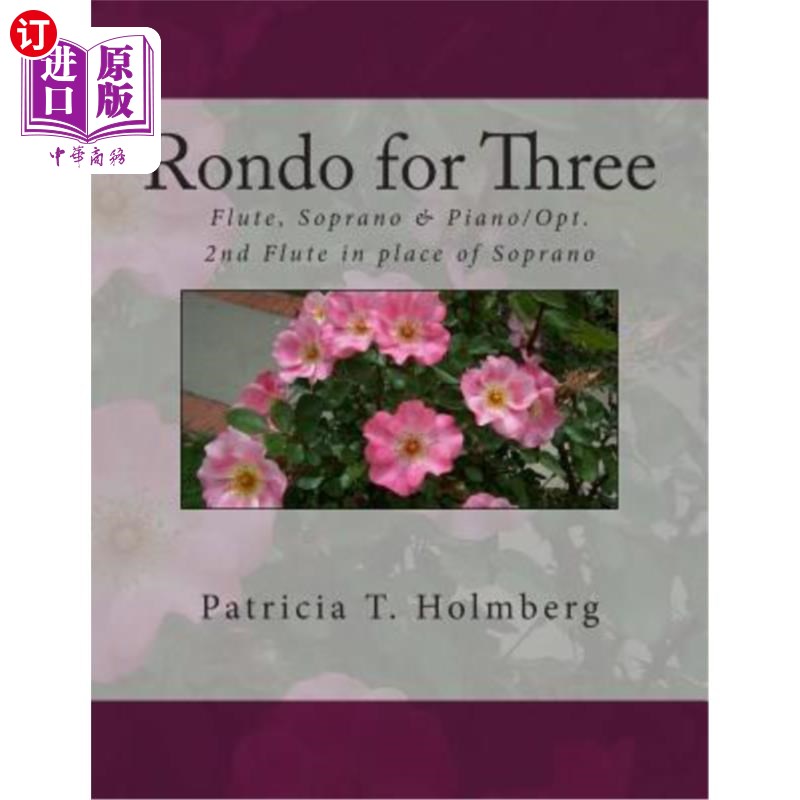 海外直订Rondo for Three: For Flute, Soprano and Piano & Two Flutes with Piano 三人回旋曲：长笛，女高音和钢琴，两个