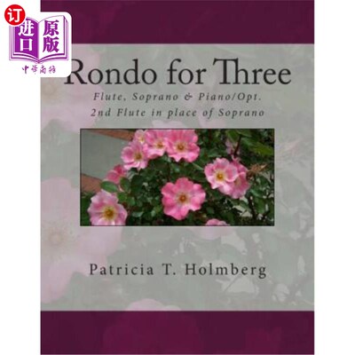 海外直订Rondo for Three: For Flute, Soprano and Piano & Two Flutes with Piano 三人回旋曲：长笛，女高音和钢琴，两个