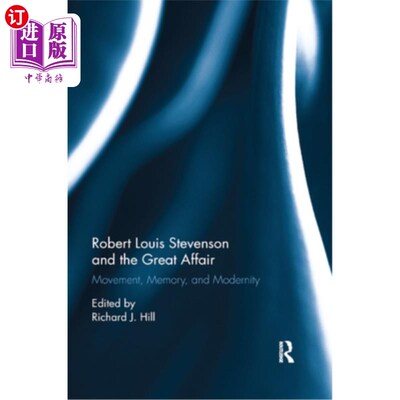 海外直订Robert Louis Stevenson and the Great Affair: Movement, Memory and Modernity 罗伯特·路易斯·史蒂文森与《大事: