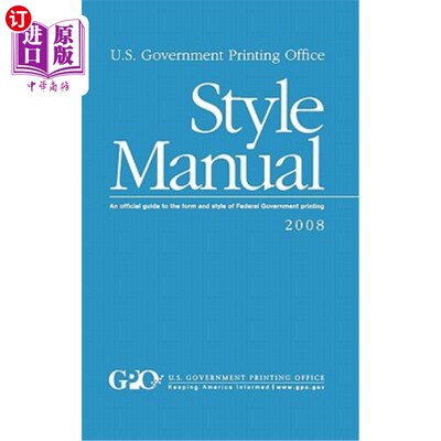 海外直订U.S. Government Printing Office Style Manual: An official guide to the form and  美国政府印刷局风格手册:联