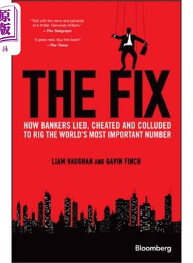 预售 解决方案：银行家如何撒谎、欺骗和合谋操纵世界上重要的数字 Fix:How Bankers Lied, Cheated And Colluded To Rig 英文原版