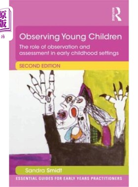 海外直订Observing Young Children: The Role of Observation and Assessment in Early Childh 观察幼儿：观察和评估在幼儿