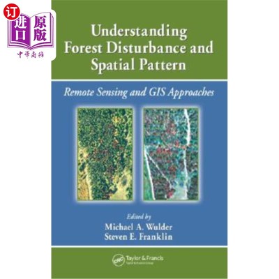 海外直订Understanding Forest Disturbance and Spatial Pattern: Remote Sensing and GIS App 了解森林干扰和空间格局:遥