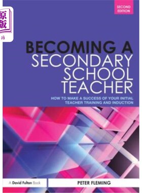海外直订Becoming a Secondary School Teacher: How to Make a Success of your Initial Teach 成为一名中学教师：如何成功