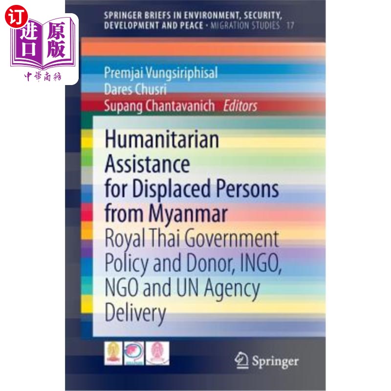 海外直订Humanitarian Assistance for Displaced Persons from Myanmar: Royal Thai Governmen 对缅甸流离失所者的人道主义