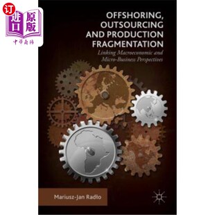 海外直订Offshoring, Outsourcing and Production Fragmentation: Linking Macroeconomic and  离岸外包、外包和生产碎片化