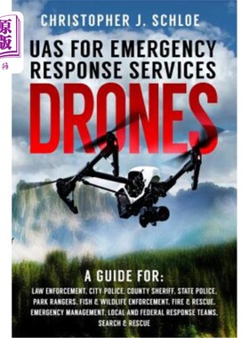 海外直订Drones - UAS for Emergency Response Services: A Comprehensive Guide for Developi 无人机-应急响应服务无人机