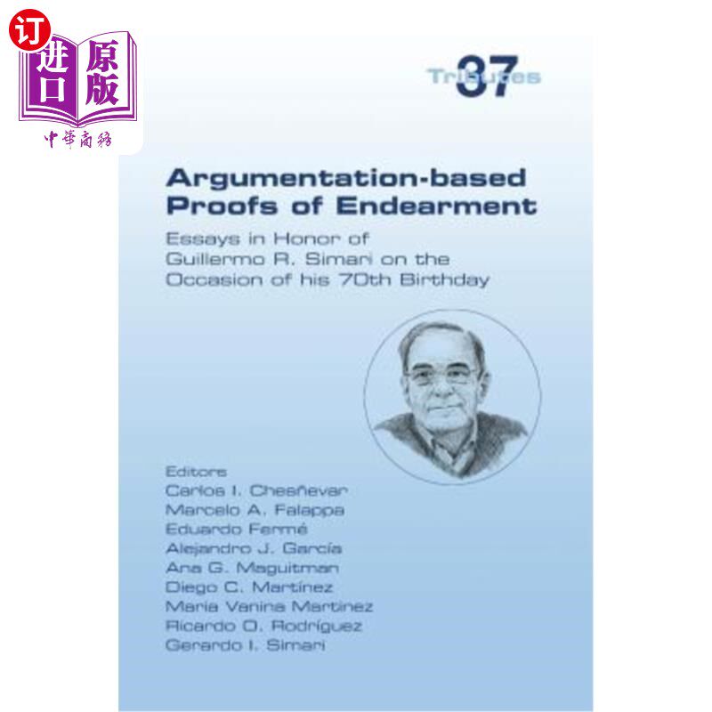 海外直订Argumentation-Based Proofs of Endearment: Essays in Honor of Guillermo R. Simari 基于论证的亲昵证明：纪念吉