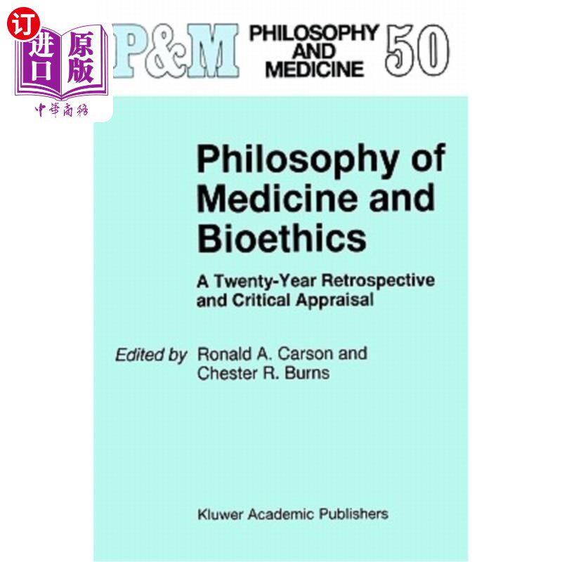 海外直订医药图书Philosophy of Medicine and Bioethics: A Twenty-Year Retrospective and Critical A 医学哲学与生命伦理