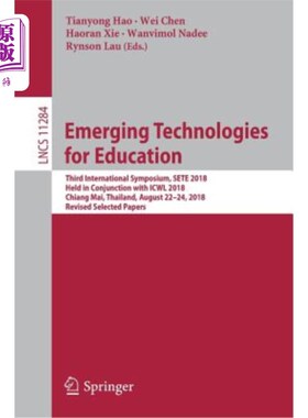 海外直订Emerging Technologies for Education: Third International Symposium, Sete 2018, H 新兴教育技术:第三届国际学