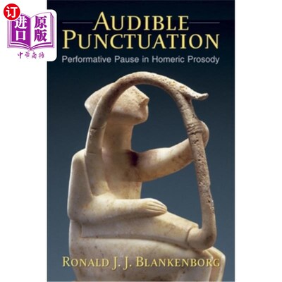 海外直订Audible Punctuation: Performative Pause in Homeric Prosody 可听的标点符号:荷马韵律中的表演性停顿