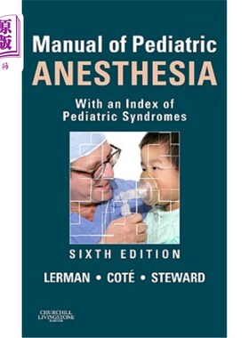 海外直订医药图书Manual of Pediatric Anesthesia: With an Index of Pediatric Syndromes 儿科麻醉手册：儿科综合征索引