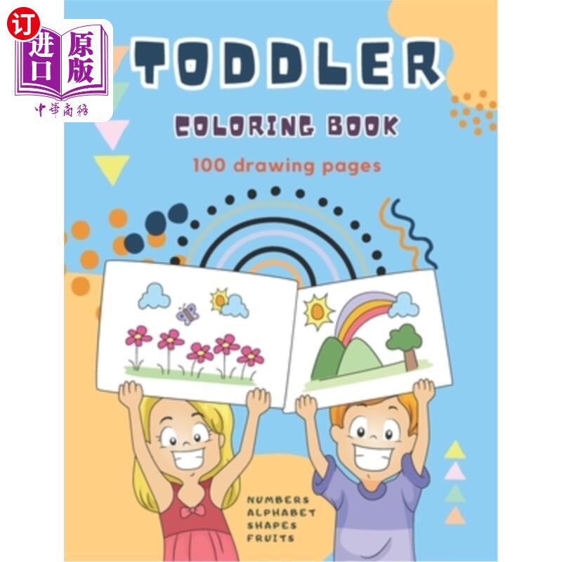 海外直订Toddler Coloring Book for Ages 1-3: Alphabet, Numbers, Shapes and Fruits, Colori 幼儿涂色书年龄1-3：字母，