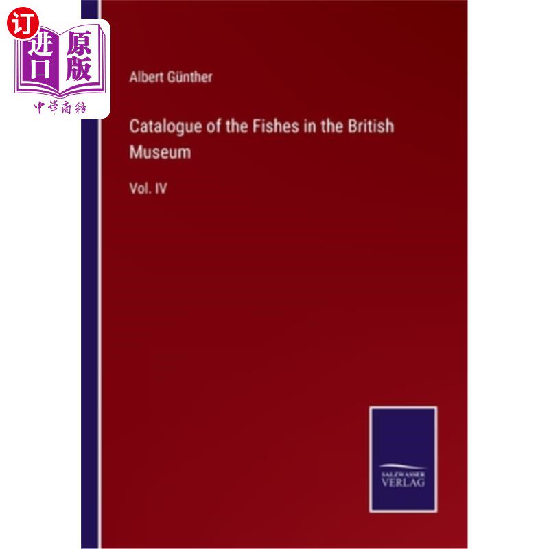 海外直订Catalogue of the Fishes in the British Museum: Vol. IV 大英博物馆鱼类目录:第四卷