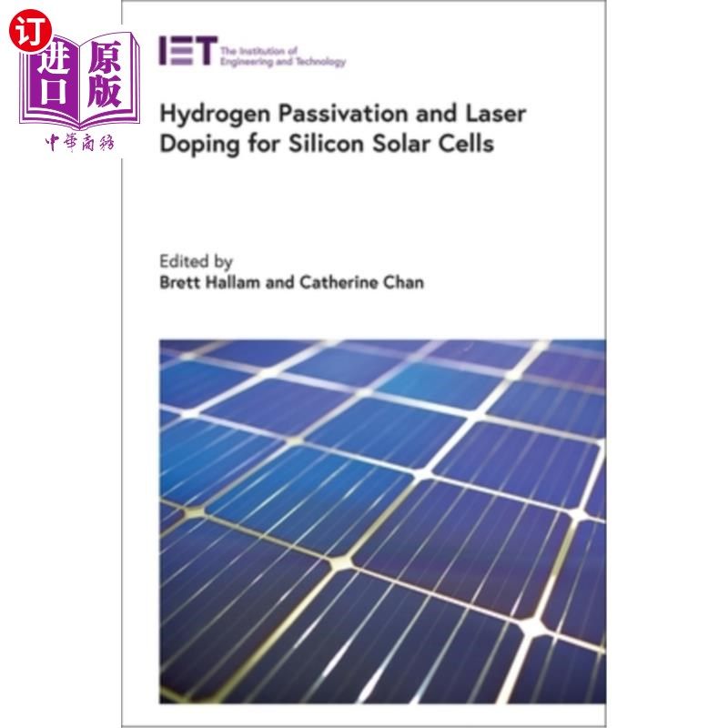 海外直订Hydrogen Passivation and Laser Doping for Silicon Solar Cells 硅太阳能电池的氢钝化和激光掺杂