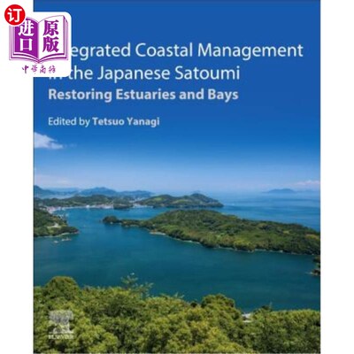 海外直订Integrated Coastal Management in the Japanese Satoumi: Restoring Estuaries and B 日本Satoumi的