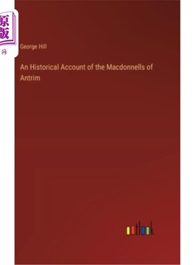 海外直订An Historical Account of the Macdonnells of Antrim 《安特里姆麦克唐纳家族的历史记述》