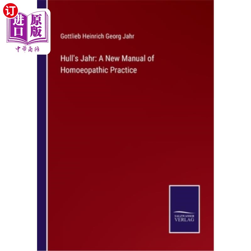 海外直订Hull's Jahr: A New Manual of Homoeopathic Practice Hull's Jahr:顺势疗法新手册
