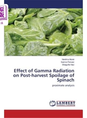 海外直订Effect of Gamma Radiation on Post-harvest Spoilage of Spinach