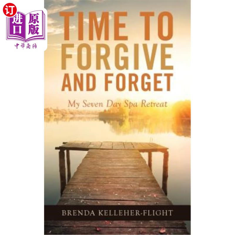 海外直订Time to Forgive and Forget: My Seven Day Spa Retreat 原谅和遗忘的时刻：我七天的温泉疗养