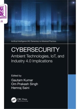 海外直订Cybersecurity: Ambient Technologies, Iot, and Industry 4.0 Implications 安全:环境技术、物联网和工业4.0