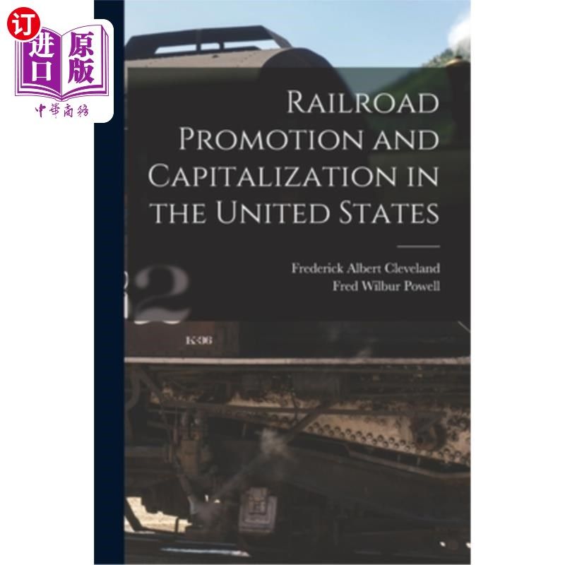海外直订Railroad Promotion and Capitalization in the United States 美国铁路的推广和资本化