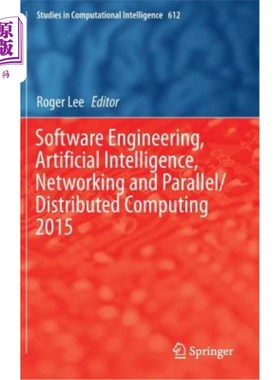 海外直订Software Engineering, Artificial Intelligence, Networking and Parallel/Distribut 2015年软件工程、人工智能、