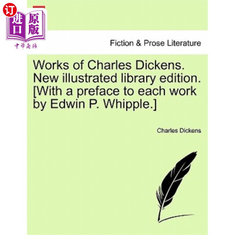 海外直订Works of Charles Dickens. New illustrated library edition. [With a preface to ea 查尔斯·狄更斯的作品。新插